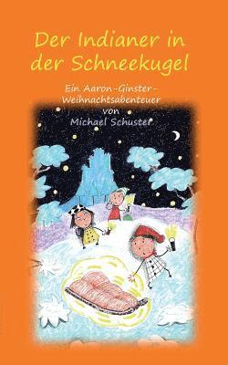 Michael Schuster - Indianer in der Schneekugel, Häftad