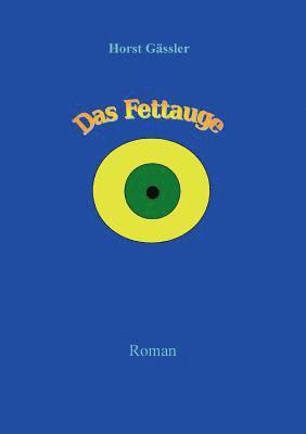 Das Fettauge 1