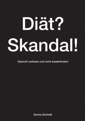 Dit? Skandal! Gewicht verlieren und nicht wiederfinden! 1