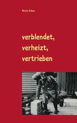 bokomslag verblendet, verheizt, vertrieben