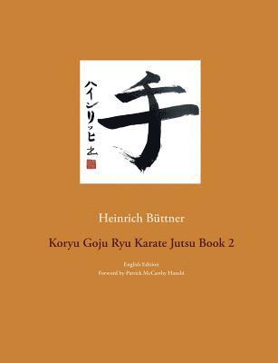 Heinrich Büttner - Koryu Goju Ryu Karate Jutsu Book 2, Häftad