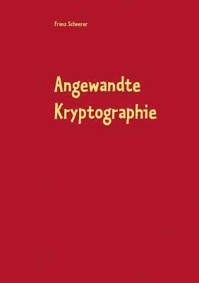 Franz Scheerer - Angewandte Kryptographie, Häftad