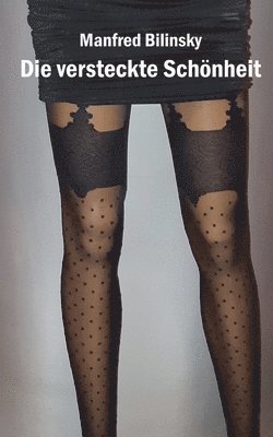 Manfred Bilinsky - versteckte Schönheit, Häftad