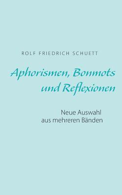 Aphorismen, Bonmots und Reflexionen 1