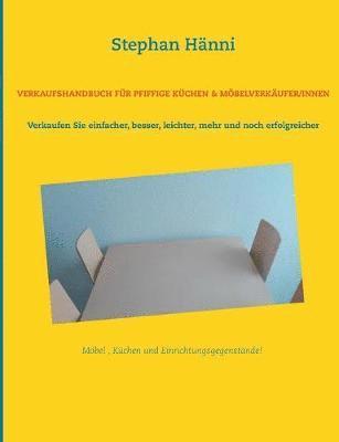 Verkaufshandbuch fr pfiffige Kchen & Mbelverkufer/innen 1