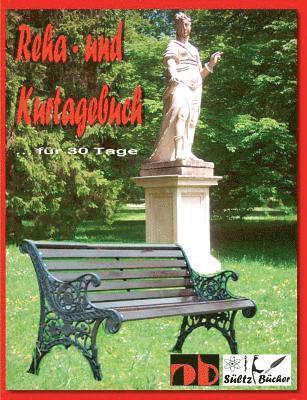 bokomslag Kurtagebuch - Reha-Tagebuch für 30 Tage