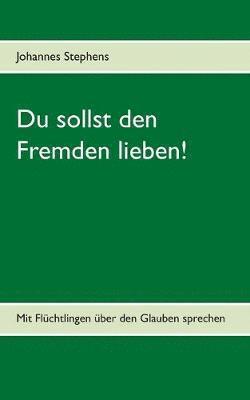 Du sollst den Fremden lieben! 1