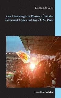 bokomslag Eine Chronologie in Worten - ber das Leben und Leiden mit dem FC St. Pauli