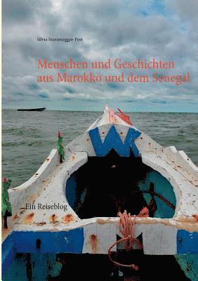 Menschen und Geschichten aus Marokko und dem Senegal 1