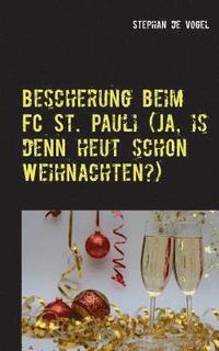 bokomslag Bescherung beim FC St. Pauli (Ja, is denn heut schon Weihnachten?)