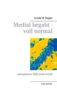 bokomslag Medial begabt - voll normal