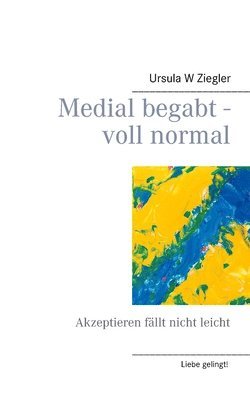 bokomslag Medial begabt - voll normal