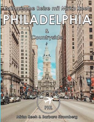 bokomslag Philadelphia, Kulinarische Reise mit Mirko Reeh