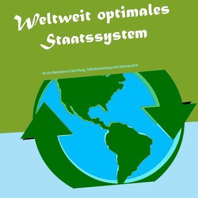 Weltweit optimales Staatssystem 1