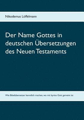 Der Name Gottes in deutschen UEbersetzungen des Neuen Testaments 1
