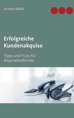 Andrea Waldl - Erfolgreiche Kundenakquise, Häftad
