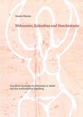 Wehmutter, Keännfraa und Storchentante