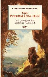 bokomslag Das Petermnnchen - Eine Geistergeschichte aus dem 13. Jahrhundert