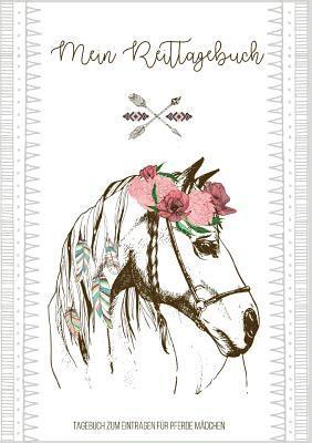 Tagebuch zum Eintragen fur Pferde Madchen - Ein Pferdetagebuch zum Thema Pferde pflegen und reiten - Ideales Buch als Pferde Madchen Geschenk 8 bis 10 Jahre fur Pferdefreunde 1
