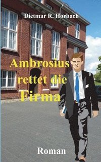 bokomslag Ambrosius rettet die Firma