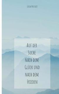 bokomslag Auf der Suche nach dem Glück und dem Frieden