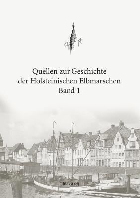 Christian Boldt, Sönke Loebert, Michael Boldt - Quellen zur Geschichte der Holsteinischen Elbmarschen, Häftad