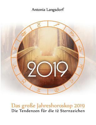 Antonia Langsdorf - große Jahreshoroskop 2019, Häftad