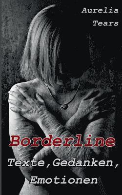 Borderline - Texte, Gedanken, Emotionen 1