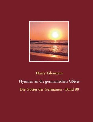 Harry Eilenstein - Hymnen an die germanischen Götter, Häftad