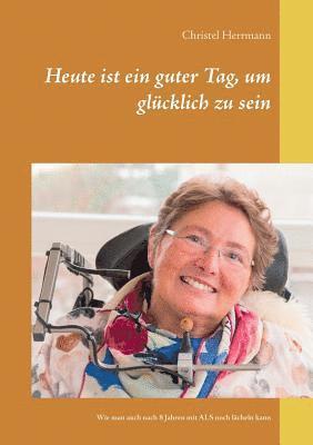bokomslag Heute ist ein guter Tag, um glücklich zu sein