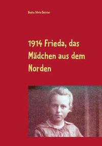 bokomslag 1914 Frieda, das Mädchen aus dem Norden