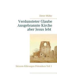 bokomslag Verdunsteter Glaube Ausgebrannte Kirche Aber Jesus lebt