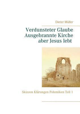 bokomslag Verdunsteter Glaube Ausgebrannte Kirche Aber Jesus lebt