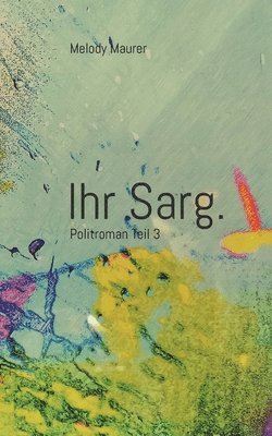 Ihr Sarg.
