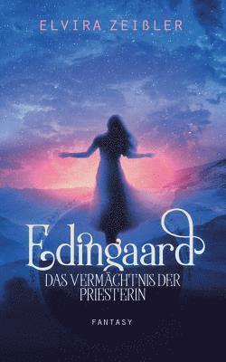 Elvira Zeißler - Edingaard 3 - Das Vermächtnis der Priesterin, Häftad