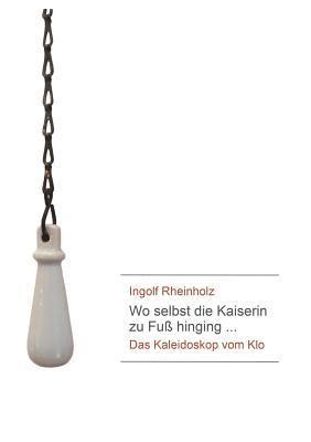 bokomslag Wo selbst die Kaiserin zu Fuß hinging