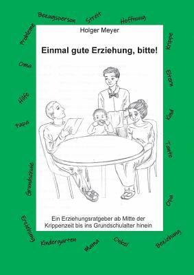 Holger Meyer - Einmal gute Erziehung, bitte!, Häftad