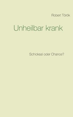 Unheilbar krank 1