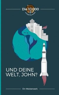 bokomslag Und deine Welt, John?