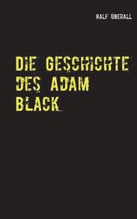 bokomslag Die Geschichte des Adam Black