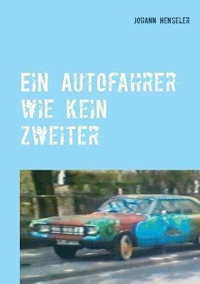 Ein Autofahrer wie kein zweiter 1