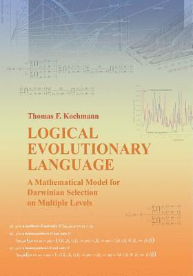 Thomas F Kochmann, Thomas F. Kochmann - Logical Evolutionary Language, Häftad