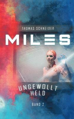 Miles - Ungewollt Held 1