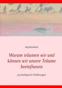 bokomslag Warum träumen wir und können wir unsere Träume beeinflussen?