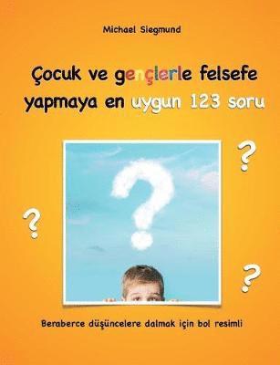 Michael Siegmund - Çocuk ve gençlerle felsefe yapmaya en uygun 123 soru, Häftad