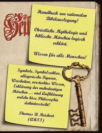 bokomslag Handbuch zur rationalen Bibelauslegung! Christliche Mythologie und biblische Marchen logisch erklart.