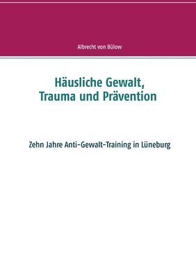 bokomslag Häusliche Gewalt, Trauma und Prävention