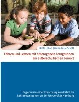 Marie-Luise Schütt, Britta Lübke - Lehren und Lernen mit heterogenen Lerngruppen am außerschulischen Lernort, Häftad