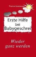 Thomas Sonnberger - Erste Hilfe für schreiende Babys, Häftad