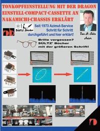 bokomslag Tonkopfeinstellung mit der DRAGON Einstell-Compact-Cassette an NAKAMICHI-Chassis erklrt